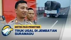 Polisi Akan Berikan Sanksi Pidana Kepada Sopir Truk Ugal di Suramadu