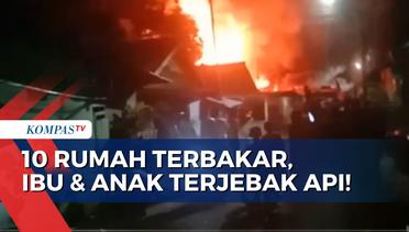 Ibu dan Anak Tewas Terjebak Api dalam Kebakaran 10 Rumah di Kota Makassar!