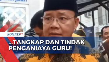 Orang Tua Murid Aniaya Guru, Gubernur Bengkulu: Tangkap dan Tindak Penganiaya Guru!
