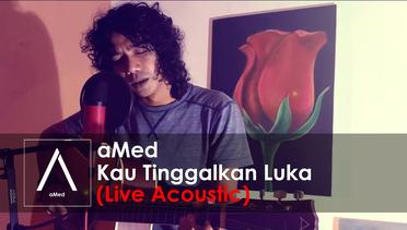 aMed - Kau Tinggalkan Luka (Live Akustik)