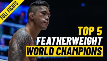 Top 5 ONE Featherweight World Champions - ONE Full Fights