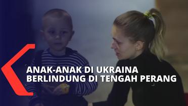 Anak-Anak di Kiev Berlindung di Tengah Serangan Rusia