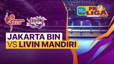 Putri: Jakarta BIN vs Jakarta Livin Mandiri - PLN Mobile Proliga 2024