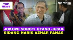 Jokowi Soroti Utang ke Jusuf Hamka | Pengacara Haris Azhar Emosi di Sidang
