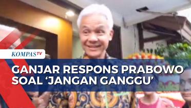 Respons Prabowo soal 'Jangan Ganggu', Ganjar: yang Kerja Sama Saja Bisa Mengganggu