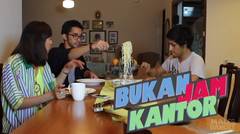 Bukan Jam Kantor Eps. 9 - Rahasia Semesta