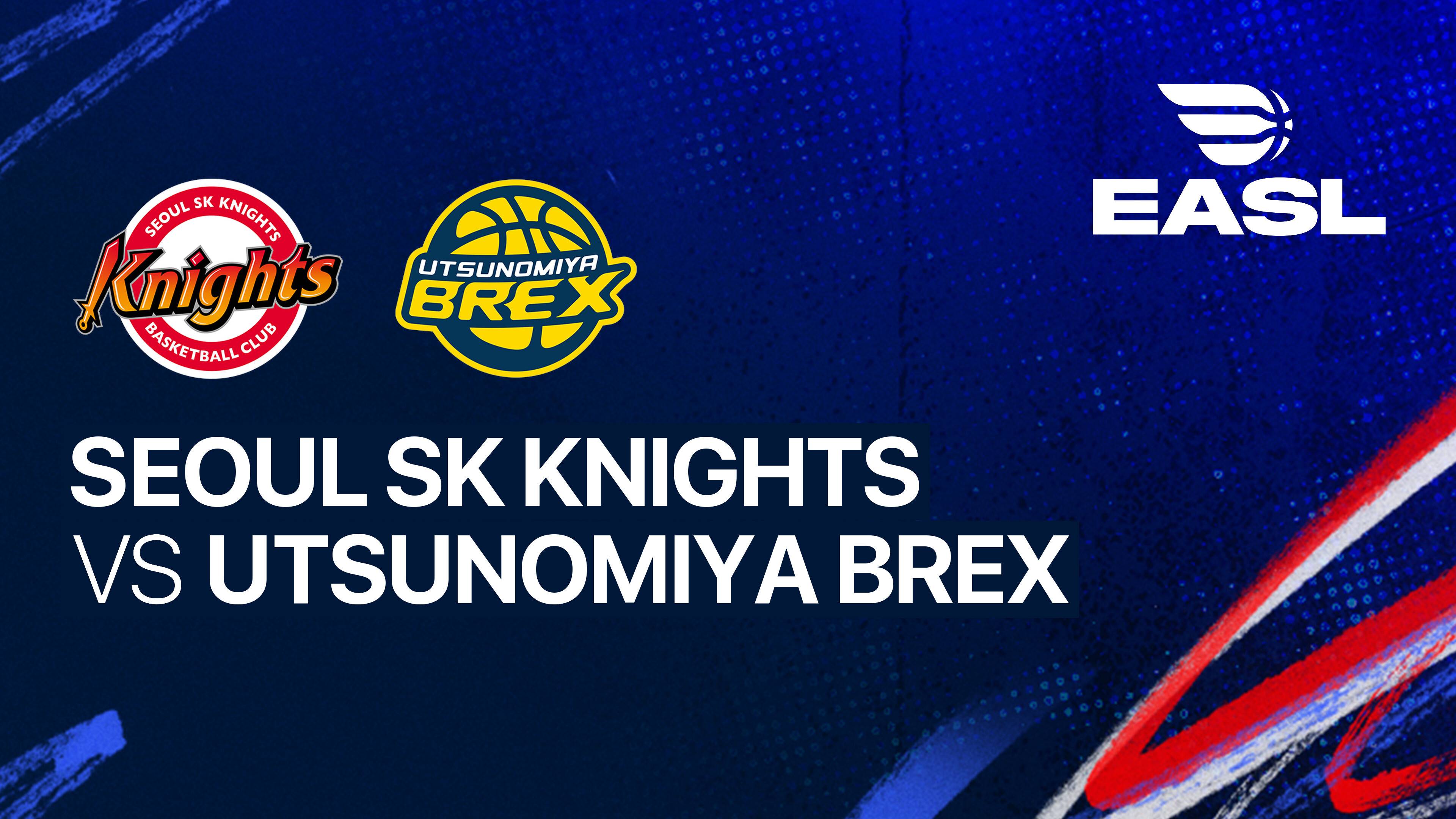 Seoul SK Knights vs Utsunomiya Brex