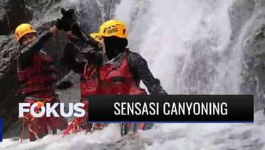 Pecinta Wisata Ekstrem! Wajib Coba Sensasi Canyoning, Menyusuri Lembah dan Air Terjun! | Fokus