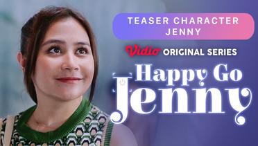 Happy Go Jenny - Vidio Original Series | Teaser Character Jenny