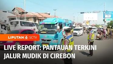 Live Report: Pantauan Langsung Jalur Mudik Cirebon | Liputan 6