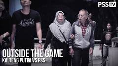 [Outside The Game] KALTENG PUTRA VS PSS