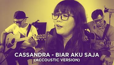 Cassandra - Biar Aku Saja - Acoustic Version