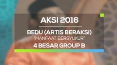 Manfaat Bersyukur - Bedu (AKSI 2016, 4 Besar Group B)