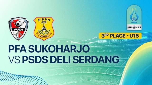 3rd Place: PFA Sukoharjo vs PSDS Deli Serdang - Full Match | Piala Soeratin 2025