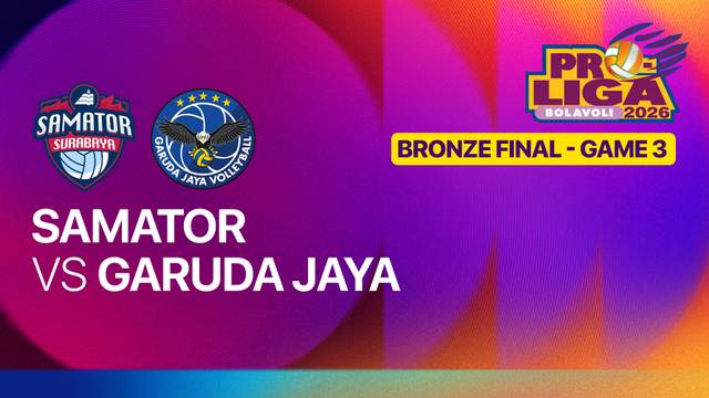 Bronze Final Putra: Surabaya Samator vs Jakarta Garuda Jaya - Game 3 - Full Match | Proliga 2026