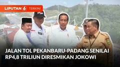 [FULL] Jokowi Resmikan Jalan Tol Pekanbaru-Padang Senilai Rp4,8 Triliun | Liputan 6