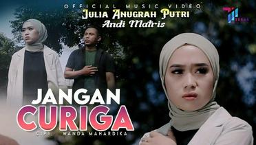 Julia Anugerah Putri & Andi Matris- Jangan Curiga (Official Music Video)