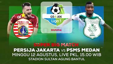 Big Match! Persija Jakarta vs PSMS Medan - 12 Agustus 2018