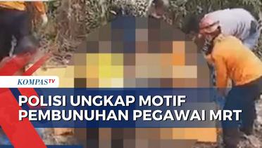 Motif Pembunuhan Pegawai MRT, Pelaku Ngaku Terlilit Utang Rp 3 M Hingga Nekat Bunuh Korban