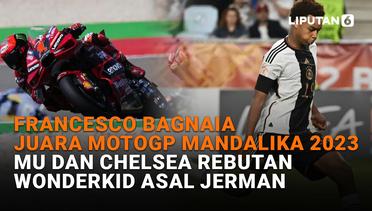 Francesco Bagnaia Juara MotoGP Mandalika 2023, MU dan Chelsea Rebutan Wonderkid Asal Jerman