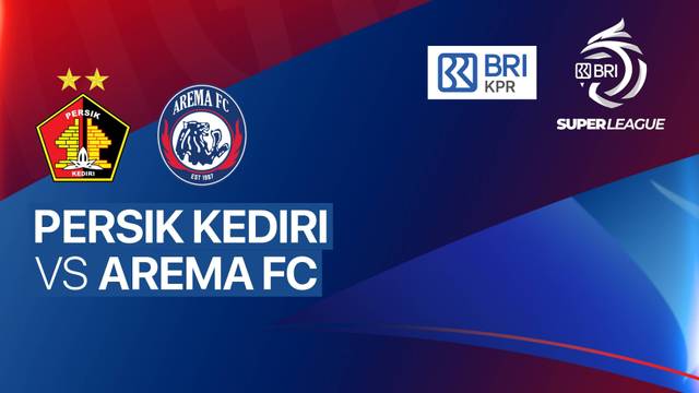 PERSIK Kediri vs Arema FC - BRI Super League