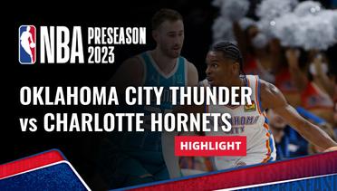 Oklahoma City Thunder vs Charlotte Hornets - Highlights | NBA Preseason 2023