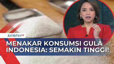 Konsumsi Gula di Indonesia Semakin Tinggi! Apa Penyebabnya?