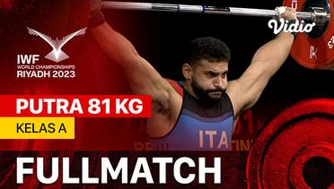 Full Match | Putra 81 kg - Kelas A | IWF World Championships 2023