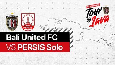 Full Match | Bali United FC vs PERSIS Solo | Bali United Tour De Java 2021
