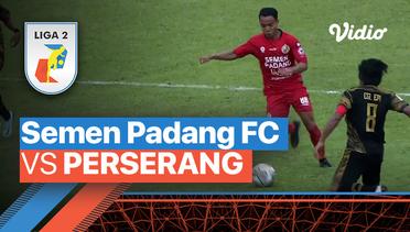 Mini Match - Semen Padang FC vs PERSERANG | Liga 2 2022/23