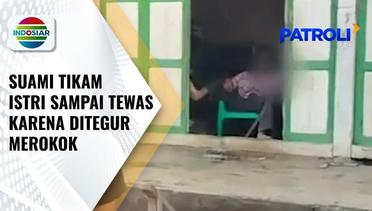 Tragis!! Tegur Suami Merokok di Kamar, Istri di Bengkulu Ditikam Suami Sendiri hingga Tewas | Patroli