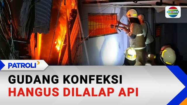 Gudang Konfeksi Hangus Dilalap Api | Patroli