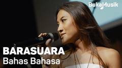 Barasuara – Bahas Bahasa (Live Performance) | BukaMusik