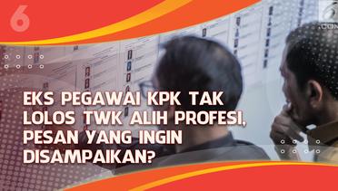 Pegawai KPK Tak Lolos TWK Alih Profesi, Ada Pesan Tersembunyi?