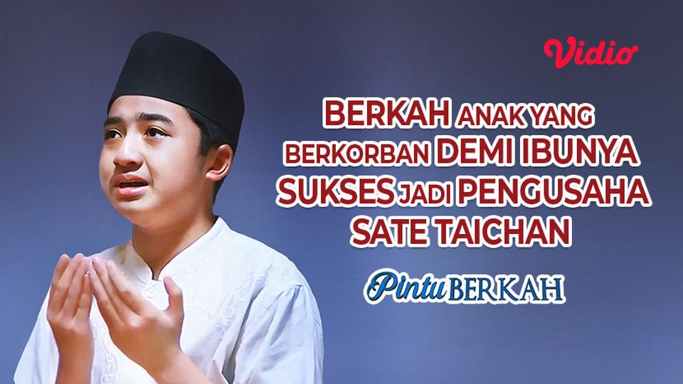 Berkah Anak Yang Berkorban Demi Ibunya Sukses Jadi Pengusaha Sate Taichan