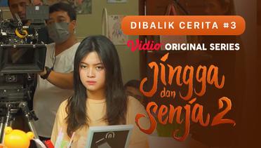 Jingga dan Senja 2 - Vidio Original Series | Dibalik Cerita #3