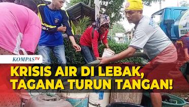 Krisis Air Bersih di Lebak, Tagana Turun Tangan Distribusikan Air
