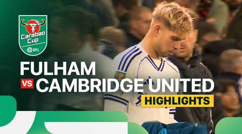 Fulham vs Cambridge United FC