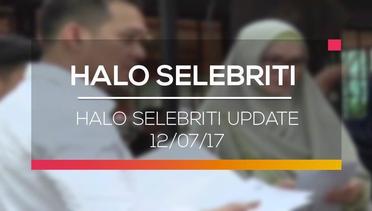 Halo Selebriti Update - Halo Selebriti 12/07/17