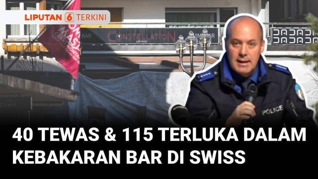40 Orang Tewas dan 115 Terluka Dalam Kebakaran Bar di Swiss | Liputan 6