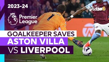Aksi Penyelamatan Kiper | Aston Villa vs Liverpool | Premier League 2023/24