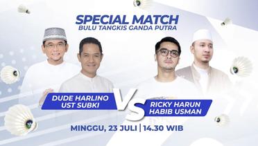 Special Match!! Dude Harlino & Ust Subki vs Ricky Harun & Habib Usman - 23 Juli Pkl. 14.30 WIB