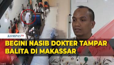 Begini Nasib Dokter yang Tampar Balita 3 Tahun di Makassar