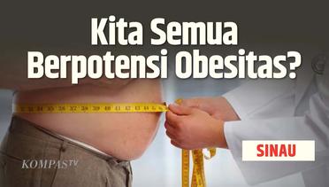 Belajar dari Kasus Fajri Pria Obesitas 300 Kg, Rupanya Kita Semua Berpotensi Obesitas?|SINAU