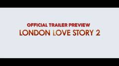 Official Trailer Preview LONDON LOVE STORY 2 (2017) - Dimas Anggara, Michelle Ziudith, Rizky Nazar