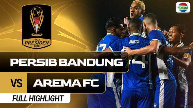 Persib Bandung VS Arema FC - Full Highlights | Piala Presiden 2026