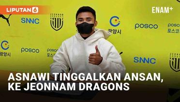 Asnawi Resmi Berpisah dengan Ansan Greeners, Merapat ke Jeonnam Dragons
