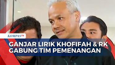 Usai Gandeng Yenny Wahid, Ganjar Lirik Khofifah dan RK Gabung ke Tim Pemenangan Pilpres