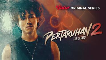 Pertaruhan The Series 2 - Vidio Original Series | Ical