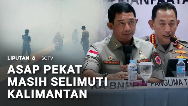 Asap Pekat Masih Selimuti Kalimantan | Liputan 6
